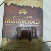 Muhammad SAW : Kumpulan hadits keindahan dan keagungan pribadi Rasulullah