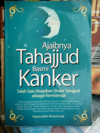 Ajaibnya tahajjud basmi kanker  : salah satu keajaiban shalat tahajjud sebagai kemoterapi