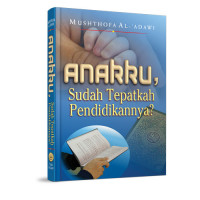 Anakku, sudah tepatkah pendidikannya?