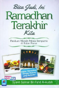 Bisa jadi ini ramadhan terakhir kita