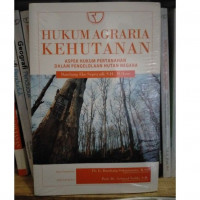 Hukum agraria kehutanan : aspek hukum pertanahan dalam pengelolaan hutan negara