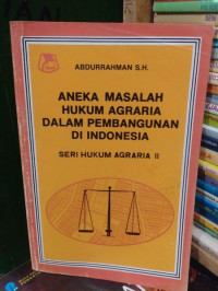 Aneka masalah hukum agraria dalam pembangunan di Indonesia