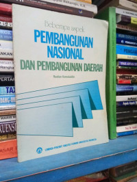 Beberapa aspek pembangunan nasional dan pembangunan daerah