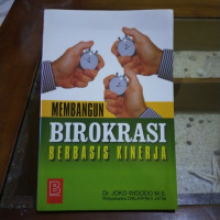 Membangun Birokrasi Berbasis Kinerja