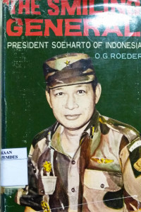 The smiling general : president Soeharto of Indonesia