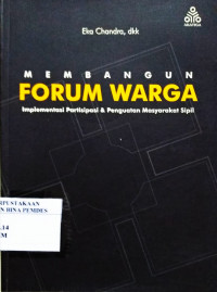 Membangun Forum Warga : Implementasi Partisipasi dan Penguatan Masyarakat Sipil