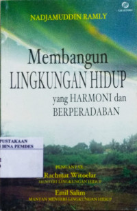 Membangun lingkungan hidup yang harmoni dan berperadaban