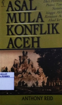 Asal Mula Konflik Aceh : dari perebutan pantai timur Sumatera