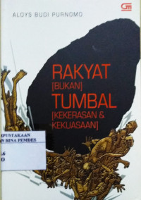 Rakyat (bukan) tumbal (kekuasaan dan kekerasan)