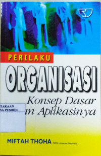 Perilaku Organisasi : Konsep dasar dan aplikasinya