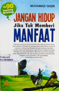 Jangan Hidup Jika Tak Memberi Manfaat