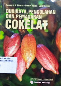 Budidaya, pengolahan dan pemasaran coklat