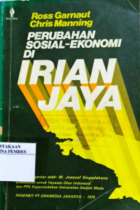 Perubahan sosial ekonomi di Irian Jaya : Intergrasi ke dalam kawasan Indonesia dan pembangunan ekonomi