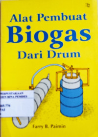 Alat pembuat biogas dari drum