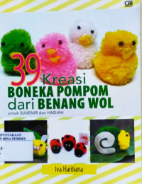 39 Kreasi Boneka Pompom dari Benang Wol : untuk suvenir dan hadiah