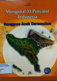 Mengenal 33 Provinsi Indoesia : Nanggroe Aceh Darussalam