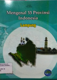 Mengenal 33 provinsi Indonesia : Lampung