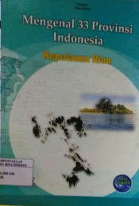 Mengenal 33 Provinsi Indoesia :Kepulauan Riau