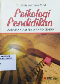 Psikologi pendidikan : landasan kerja pemimpin pendidikan