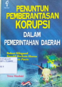 Penuntun pemberantasan korupsi dalam pemerintahan daerah