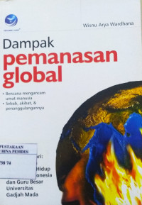 Dampak Pemanasan Global : bencana mengancam umat manusia, sebab akibat dan usaha penanggulangannya