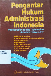 Pengantar Hukum Administrasi Indonesia = IntroductionTo The Indonesia Administrative Law