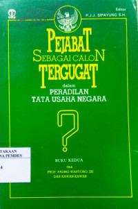 Pejabat sebagai calon tergugat dalam peradilan tata usaha Negara