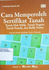 Cara Memperoleh Sertifikat Tanah : Tanah Hak MiliK, Tanah Negara, Tanah Pemda