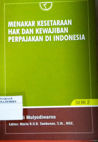 Menakar kesetaraan hak dan kewajiban perpajakan di Indonesia.