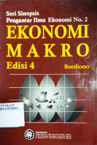 Ekonomi Makro : seri sinopsis pengantar Ilmu ekonomi No.2