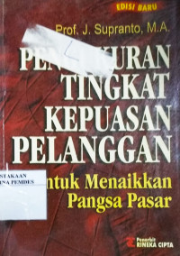 Pengukuran tingkat kepuasan pelanggan : untuk menaikan pangsa pasar