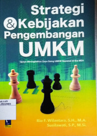 Strategi dan kebijakan pengembangan UMKM : upaya meningkatkan daya saing UMKM Nasional di Era MEA