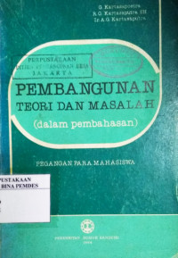 Pembangunan teori dan masalah : dalam pembahasan