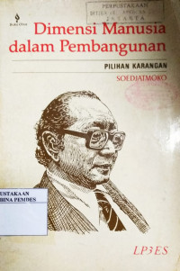 Dimensi manusia dalam pembangunan : pilihan karangan