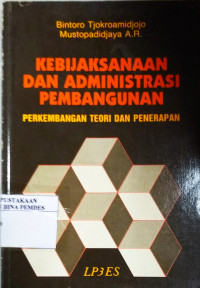 Kebijaksanaan dan administrasi pembangunan, perkembangan teori dan penerapan