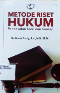 Metode riset hukum : pendekatan teori dan konsep