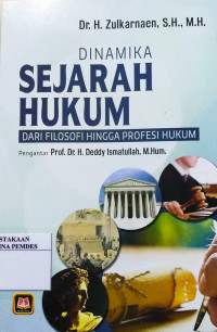 Dinamika sejarah hukum dari filosofi hingga profesi hukum