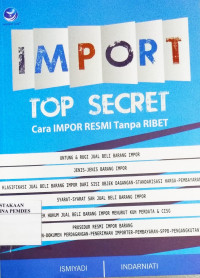 Import top secret : cara impor resmi tanpa ribet