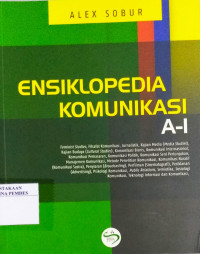 Ensiklopedia komunikasi : A-I