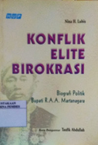 Konflik Elite Birokrasi : Biografi Politik Bupati RAA. Martanagara