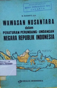 Wawasan Nusantara dalam peraturan perundang-undangan Negara Republik Indonesia