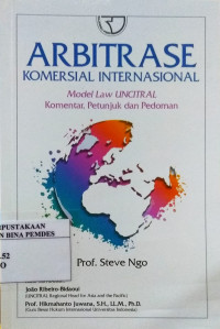 Arbitrase komersial internasional : model of uncitral komentar, petunjuk dan pedoman