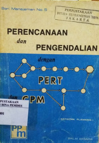 Perencanaan dan pengendalian dengan pert dan CPM