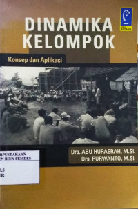 Dinamika kelompok : konsep dan aplikasi