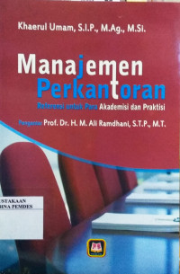 Manajemen Perkantoran : Referensi untuk Para Akademisi dan Praktisi