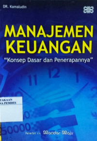 Manajemen Keuangan : Konsep Dasar dan Penerapannya