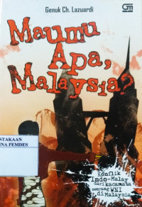 Maumu apa Malaysia ? Konflik Indonesia Malaysia dari kacamata WNI di Malaysia