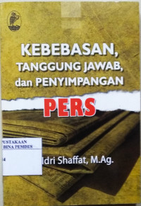 Kebebasan, tanggung jawab dan penyimpangan pers