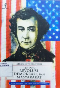 Alexis de Tocqueville tentang revolusi, demokrasi dan masyarakat