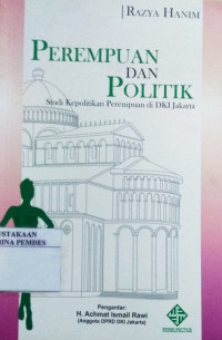 Perempuan dan Politik : Studi Kepolitikan Perempuan di DkI Jakarta